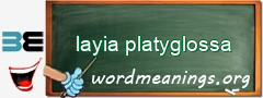 WordMeaning blackboard for layia platyglossa